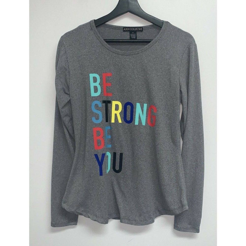 Align Collective Womens Long Sleeve Shirt Size M Gray "Be Strong Be You" Tee Top